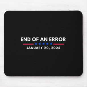 End Of An Error Trump Inauguration January 20 2025 Mouse Mat
