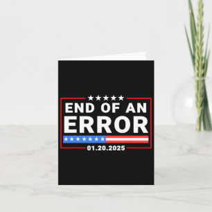 End Of An Error Trump January 20 2025 Inauguration Card