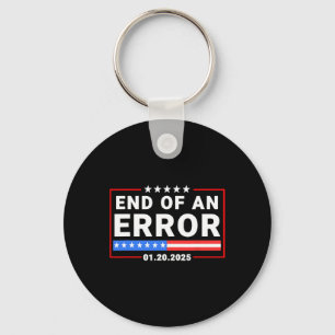 End Of An Error Trump January 20 2025 Inauguration Key Ring