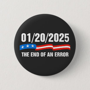 End of Error January 20 2025 Trump Inauguration 6 Cm Round Badge