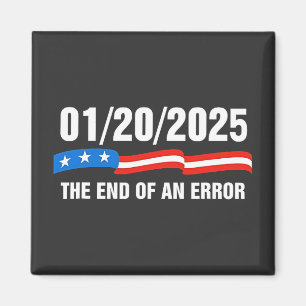 End of Error January 20 2025 Trump Inauguration   Magnet