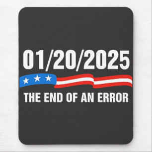 End of Error January 20 2025 Trump Inauguration Mouse Mat