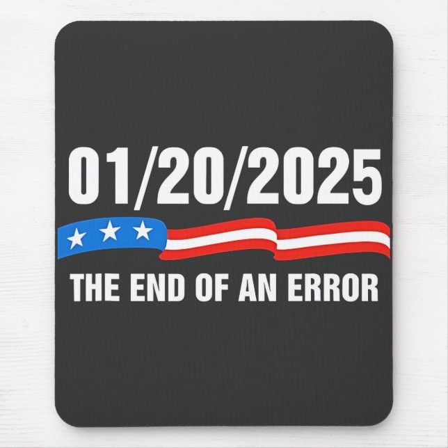 End of Error January 20 2025 Trump Inauguration   Mouse Mat (Front)