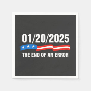 End of Error January 20 2025 Trump Inauguration   Napkin