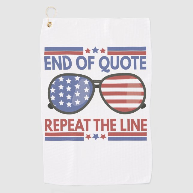End of Quote Repeat The Line American Patriotic bi Golf Towel (Front)