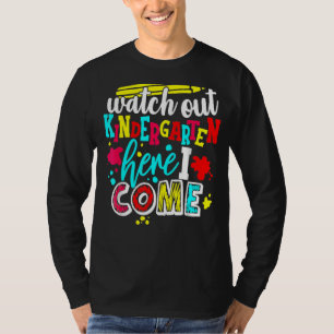 End Of School Graduation Watch Out Kindergarten He T-Shirt