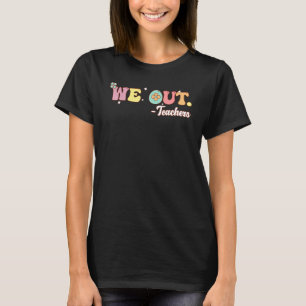 End Of School Hello Summer Groovy We Out Teachers T-Shirt