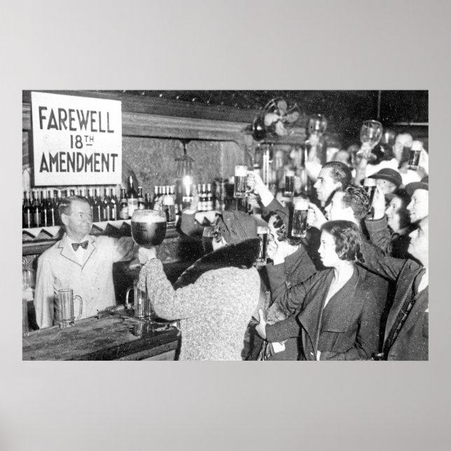 End Of The Prohibition - Farewell 18th Amendment Poster (Front)