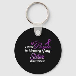 End Overdose I Wear Purple For My Sister  Key Ring
