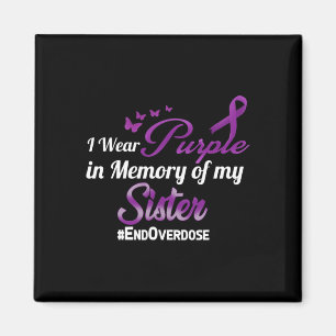 End Overdose I Wear Purple For My Sister Magnet