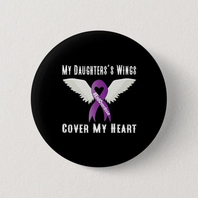 End Overdose My Daughter's Wings Cover My Heart  6 Cm Round Badge (Front)