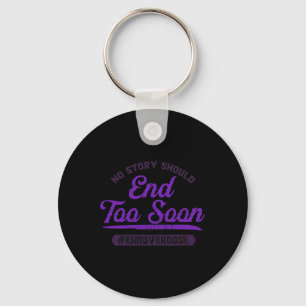 End Overdose No Story Should End Too Soon Key Ring