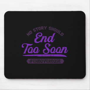 End Overdose No Story Should End Too Soon Mouse Mat