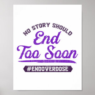 End Overdose No Story Should End Too Soon Poster