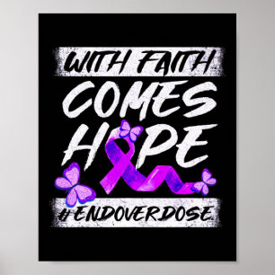 End Overdose With Faith Comes Hope Purple Ribbon  Poster