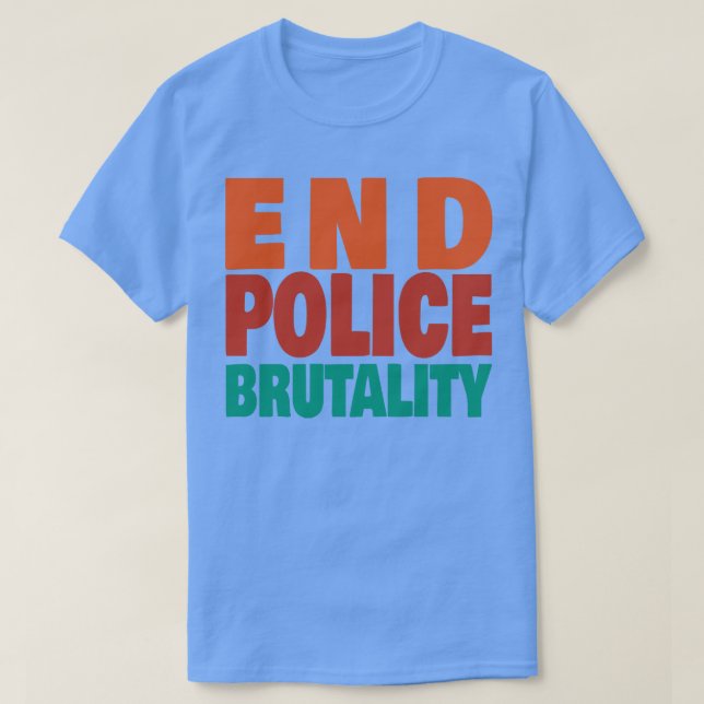 End Police Brutality  T-Shirt (Design Front)
