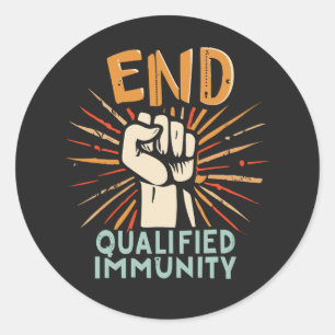 END QUALIFIED IMMUNITY - Justice and Accountabilit Classic Round Sticker