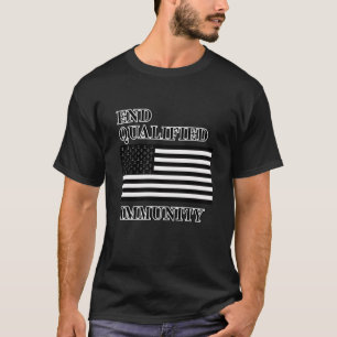 End Qualified Immunity T-Shirt
