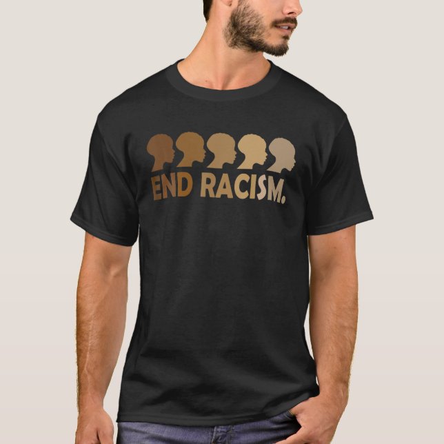 End Racism Black History Month African American Pr T-Shirt (Front)