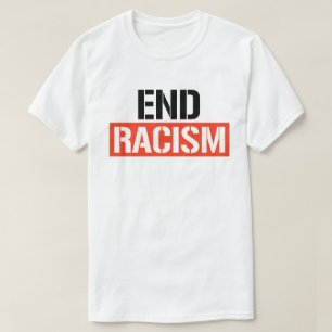 End Racism T-Shirt
