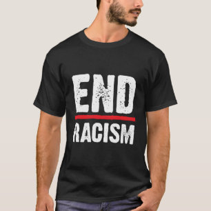 End Racism T-Shirt