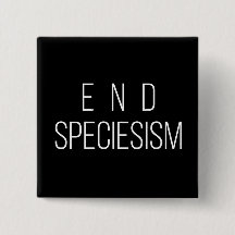 End Speciesism Vegan Animal Rights Badge Pin
