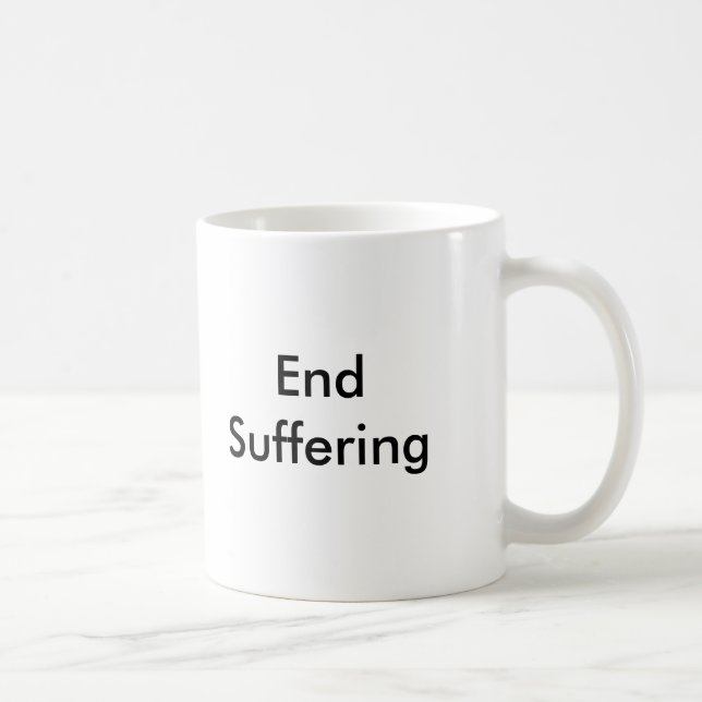 End Suffering - Mug (Right)