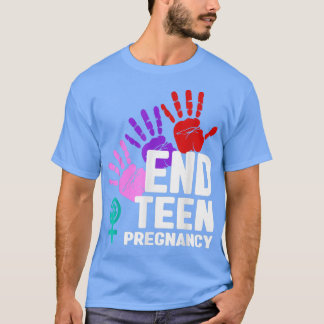 End Teen Pregnancy   Teen Pregnancy Prevention  T-Shirt