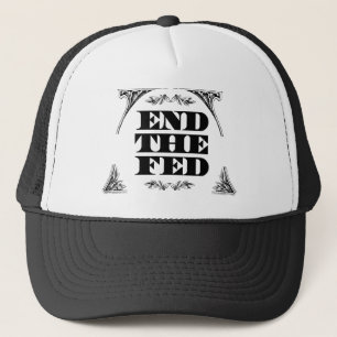 End The Fed :: $17.95 (11 colours) Trucker Hat