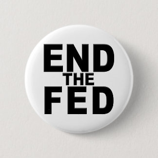 End the Fed 6 Cm Round Badge