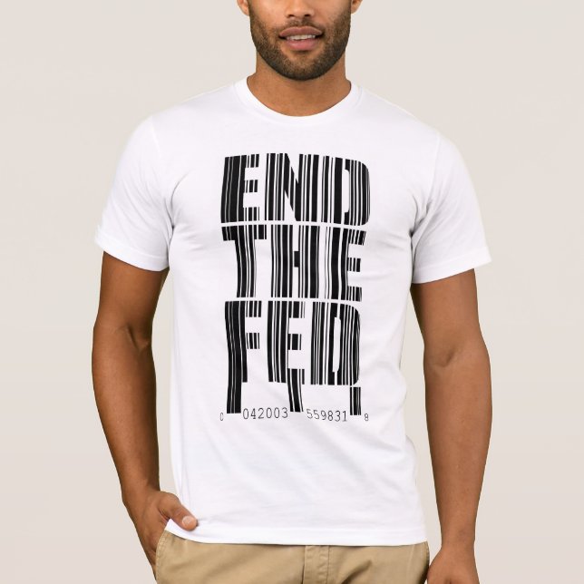 End The Fed Bar Code Design Shirt (Front)