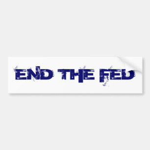 END THE FED BUMPER STICKER