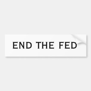 end the fed Bumper Sticker