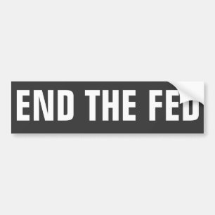 END THE FED Bumper Sticker