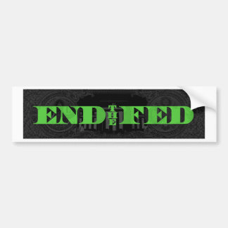 End The Fed Bumper Sticker