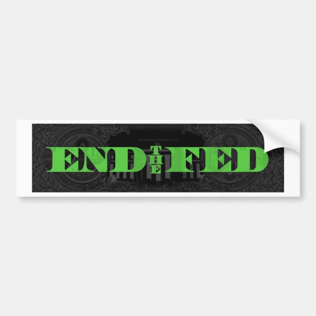 End The Fed Bumper Sticker (Front)