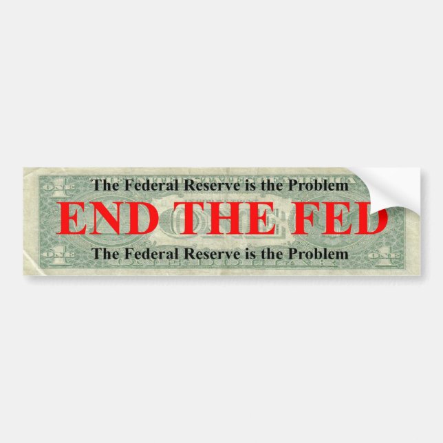 End the Fed Bumper Sticker (Front)