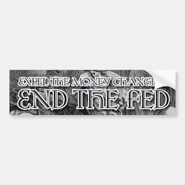 End the Fed Bumper Sticker (Front)