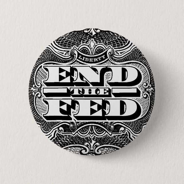 End the Fed Button (Front)