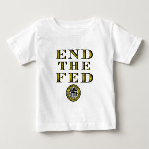 End The Fed Federal Reserve Baby T-Shirt