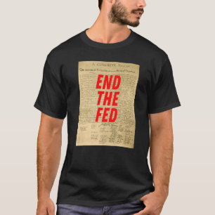 End The Fed Inflation Federal Reserve Declaration T-Shirt