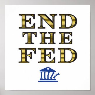 END THE FED Poster