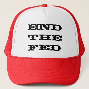 END THE FED TRUCKER HAT