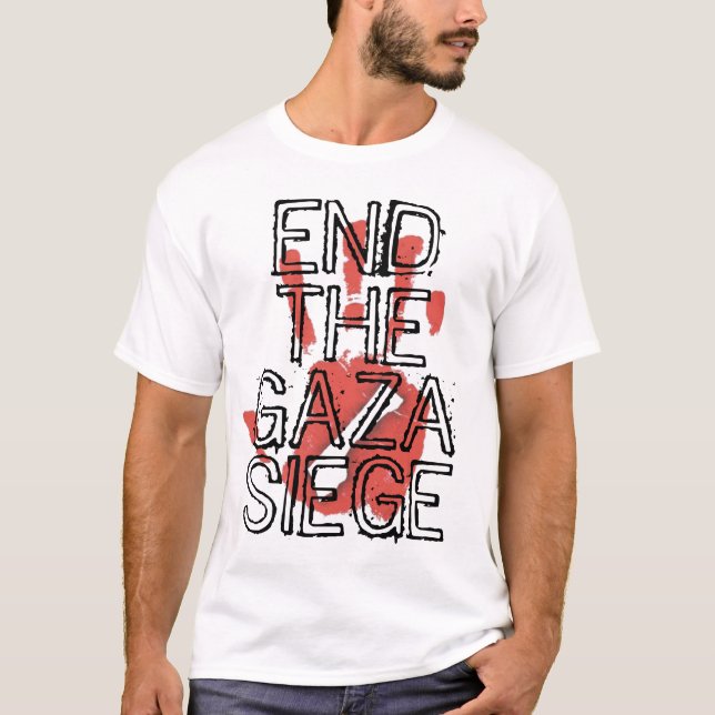 End The Gaza Siege T-Shirt (Front)