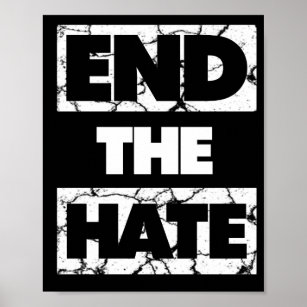 End The Hate No Bullying Racism Bigotry Poster