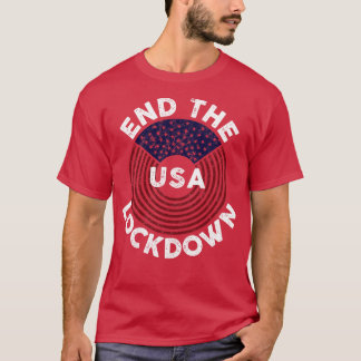 End the Lockdown USA 2020 DFaistressed T-Shirt
