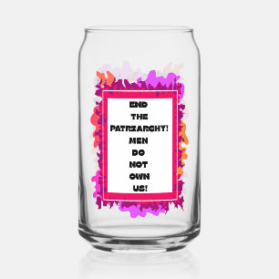 End the Pachriarchy! Can Glass