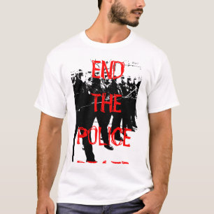END THE POLICE STATE T-Shirt