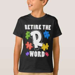 End the R Word Autism Awareness Special Education  T-Shirt