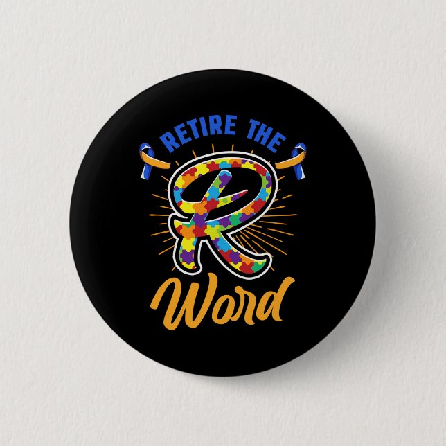 End the R Word Down Syndrome and Autism Awareness  6 Cm Round Badge (Front)